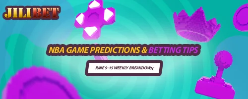 NBA Game Predictions and Betting Tips: June 9–15 Weekly Breakdown